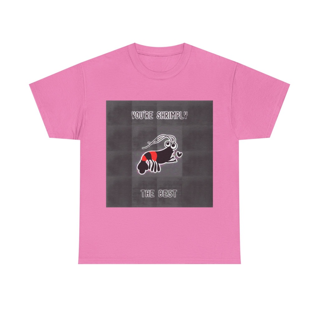 T-Shirt You're Shrimply The Best Graphic