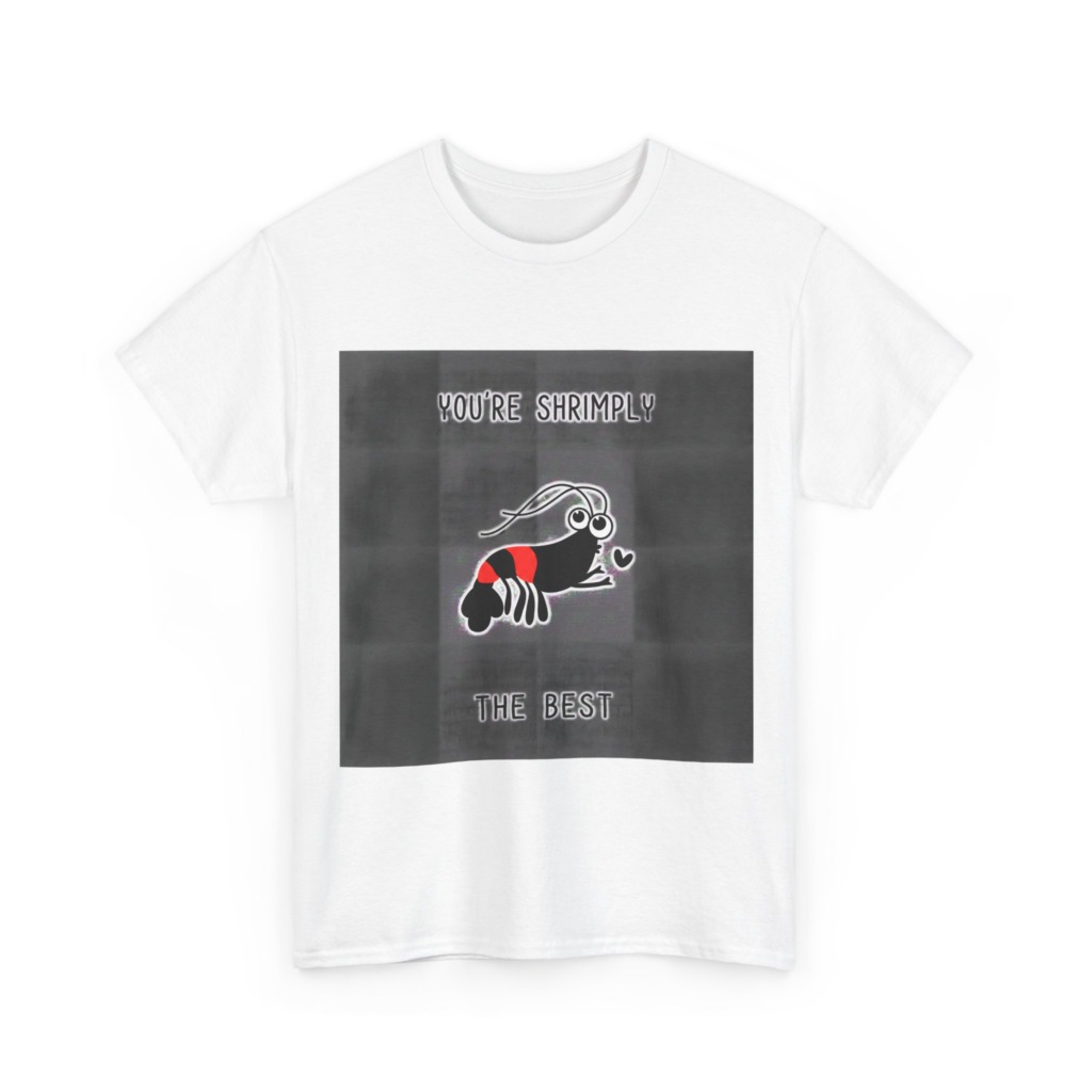 T-Shirt You're Shrimply The Best Graphic
