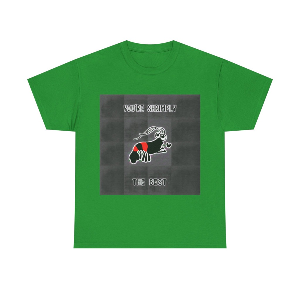 T-Shirt You're Shrimply The Best Graphic