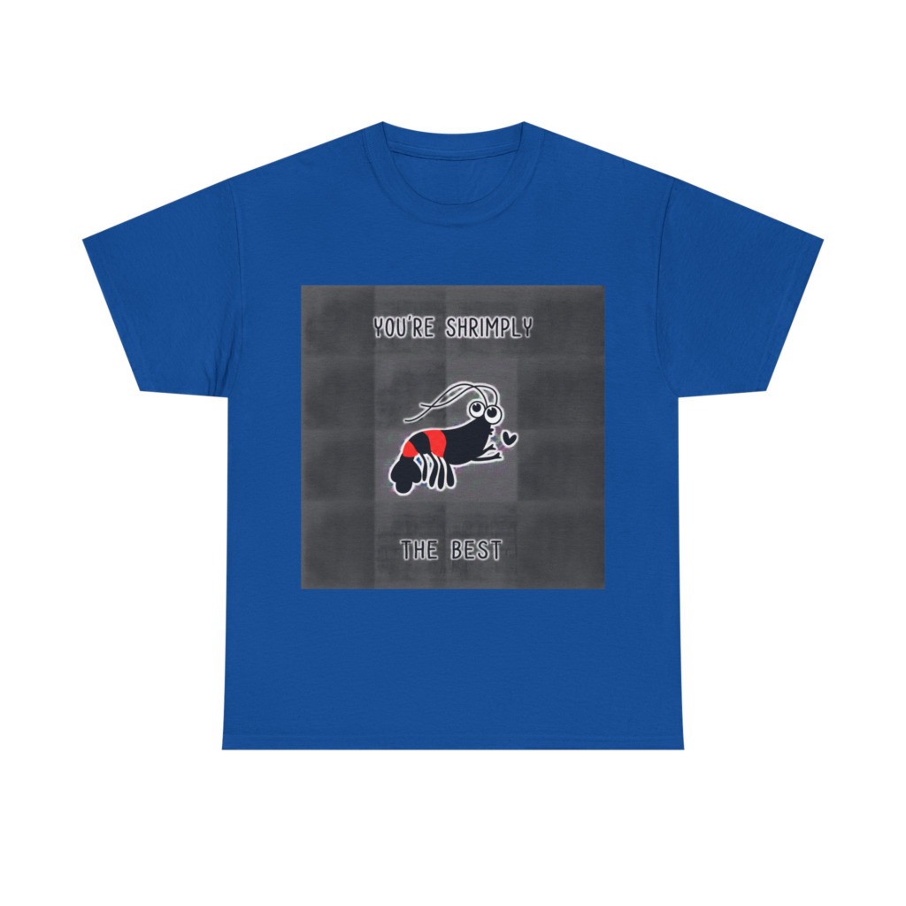 T-Shirt You're Shrimply The Best Graphic