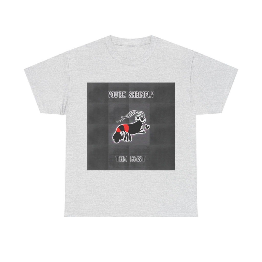 T-Shirt You're Shrimply The Best Graphic