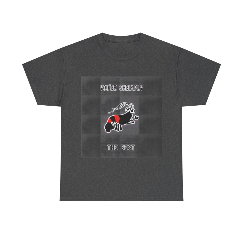 T-Shirt You're Shrimply The Best Graphic