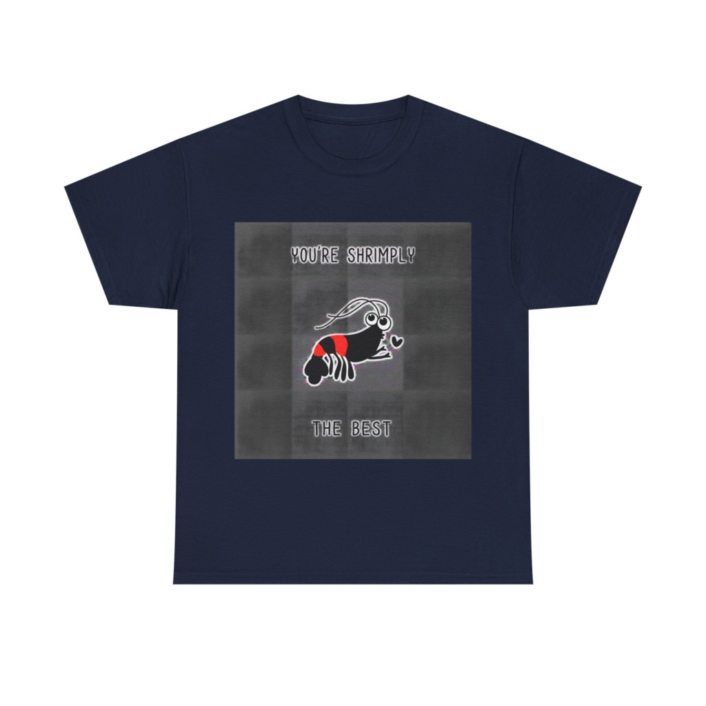 T-Shirt You're Shrimply The Best Graphic