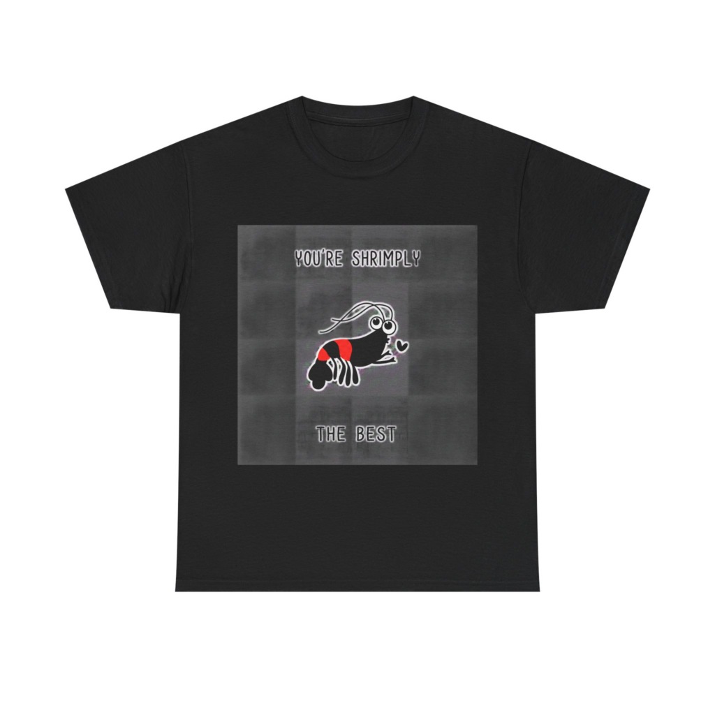 T-Shirt You're Shrimply The Best Graphic