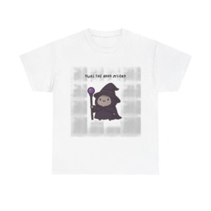 T-Shirt with 'Twas the ADHD M'Lord' Wizard Graphic