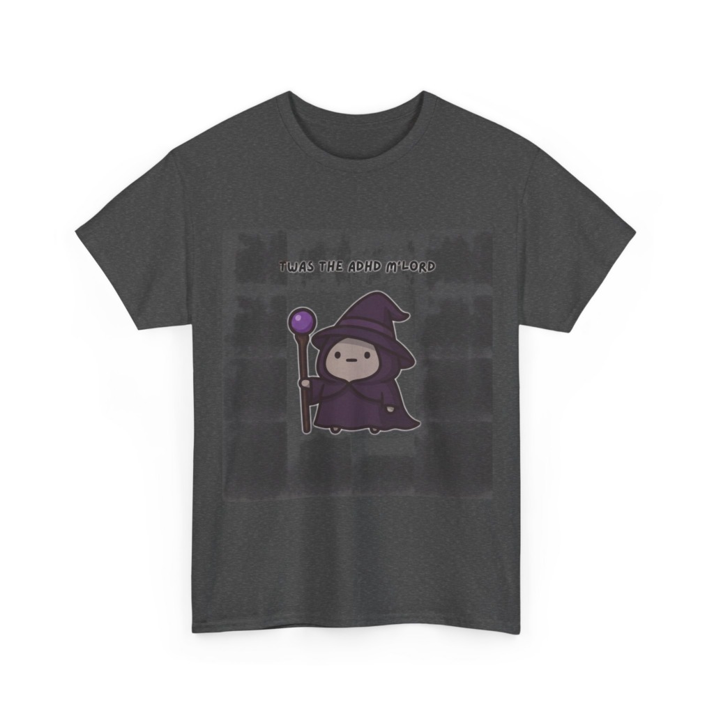 T-Shirt with 'Twas the ADHD M'Lord' Wizard Graphic