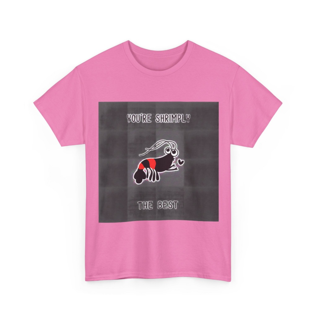 T-Shirt You're Shrimply The Best Graphic