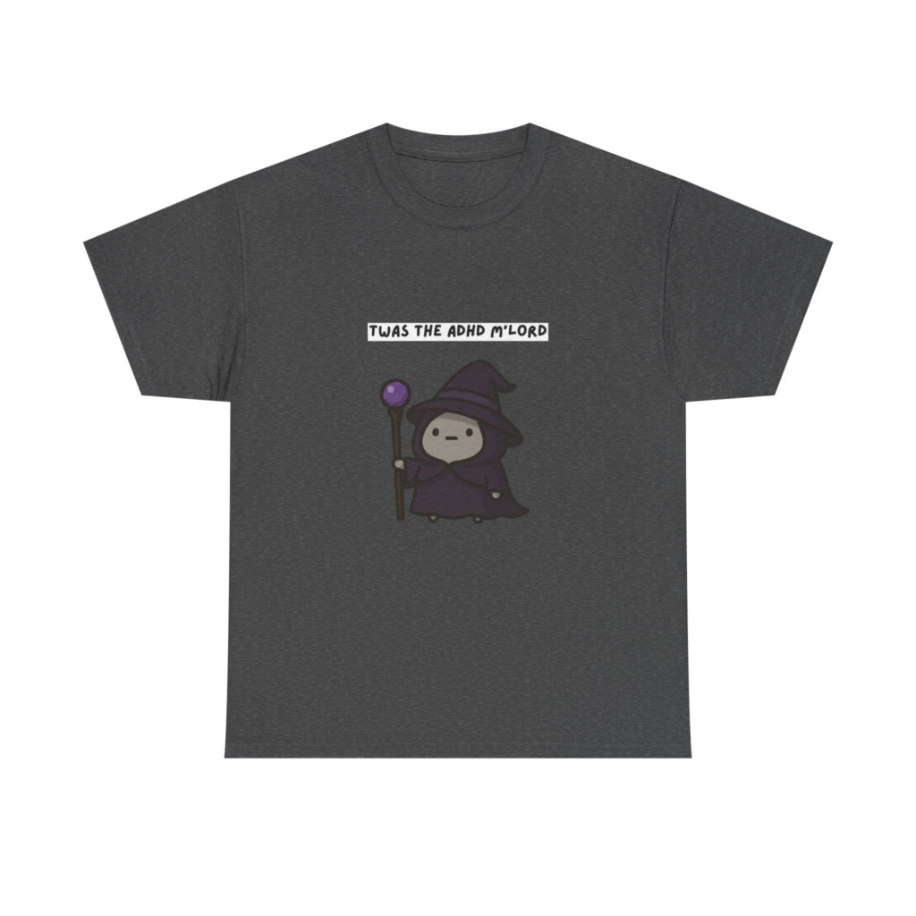 ADHD Wizard Graphic T-Shirt 'Twas the ADHD M'Lord'