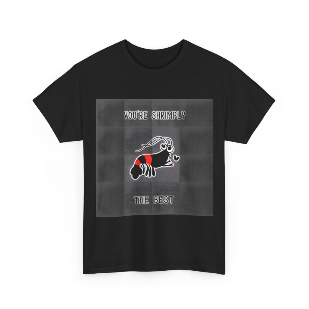 T-Shirt You're Shrimply The Best Graphic